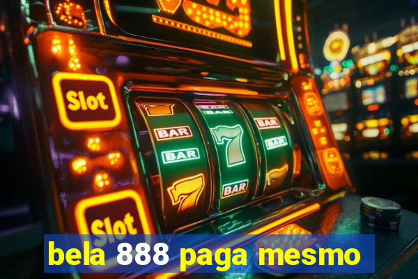 bela 888 paga mesmo